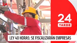Ley 40 horas: Dirección del Trabajo fiscalizará a empresas | 24 Horas TVN Chile