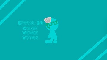 Color Viewer Voting: Episode 34