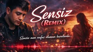 Sensiz Ben Nefes Alamam Remix