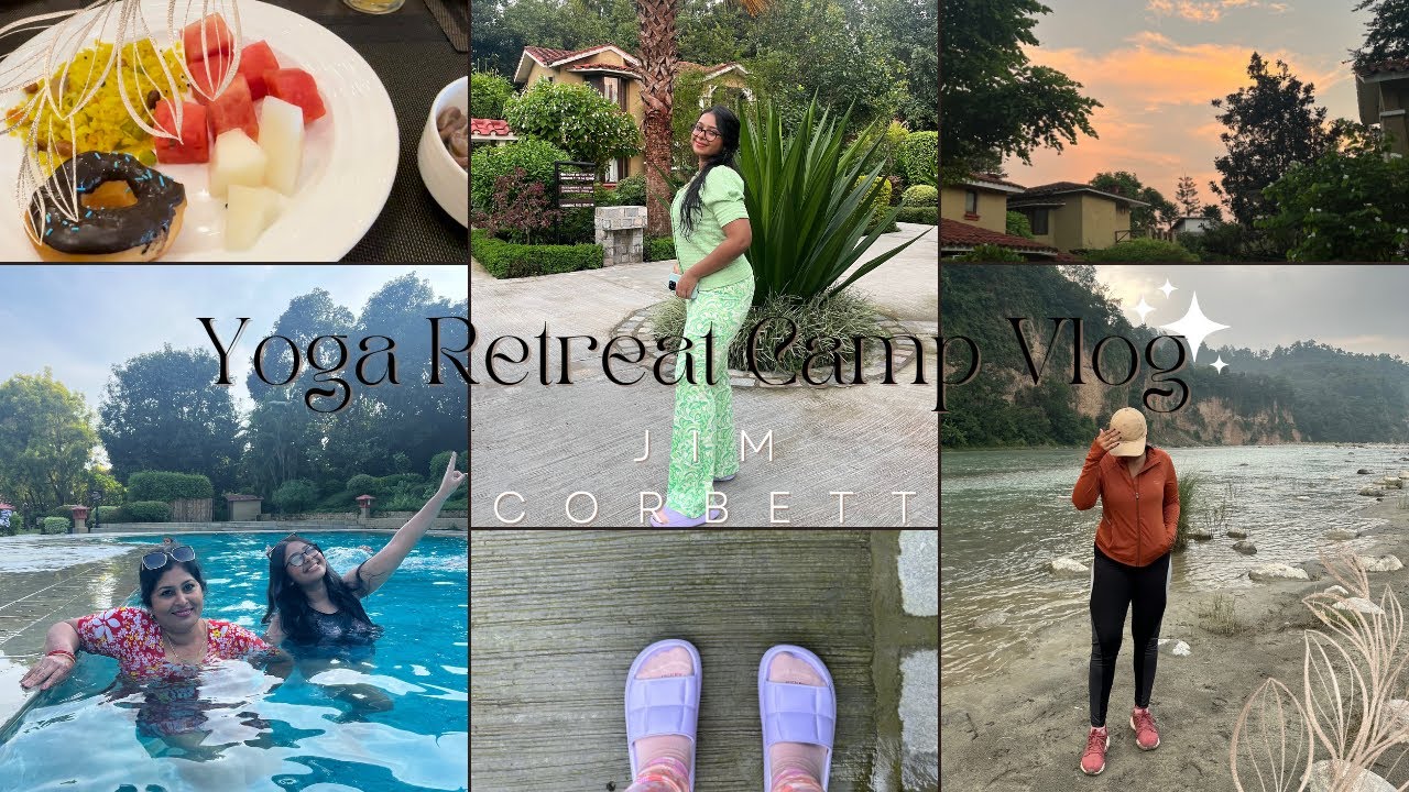 Yoga Retreat Camp Vlog| The Riverview Retreat | JIM CORBETT | Shruti Sinha