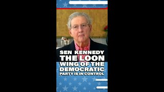 Sen  Kennedy The LOON wing of the Democratic Party is in control