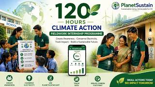 Full PlanetSustain 120-Hour Climate Action Fieldwork Internship Programme Update