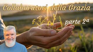 Collaboratori della grazia - 2&ordf; parte