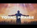 Total Praise Richard Smallwood Lyrics