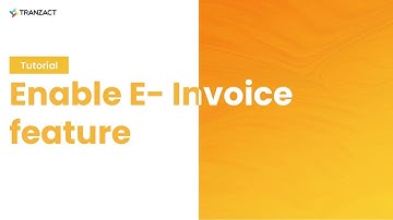 How to enable the E-invoice feature on TranZact?