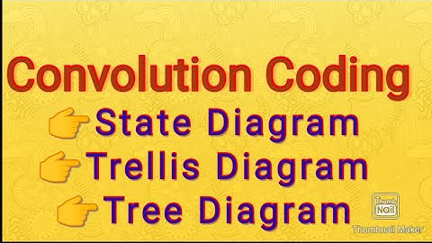 Convolution Coding (State diagram ,Trellis diagram, Tree diagram ) Digital Communications