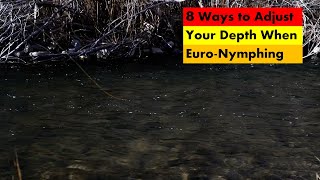 How to adjust your sink rate and depth when Euro-nymphing