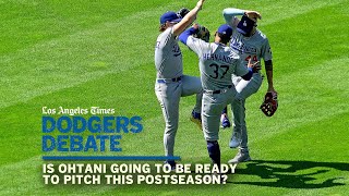 Is Ohtani going to be ready to pitch this postseason? | Dodgers Debate