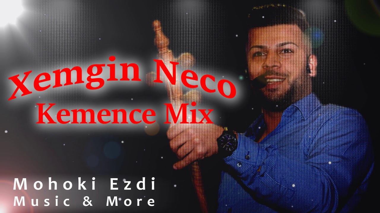 Xemgin Neco - Kemence Mix - 2019 - Mohoki Ezdi