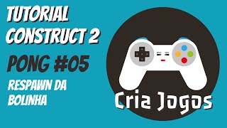Tutorial Construct2 - PONG - Vídeo aula #05 - Respawn da bolinha.