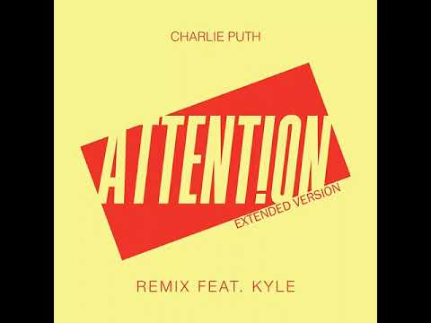 Charlie Puth - Attention (feat. Kyle) (Extended Version)