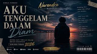 LAGU SLOW ROCK TERBARU 2026 - TENGGELAM DALAM DIAM