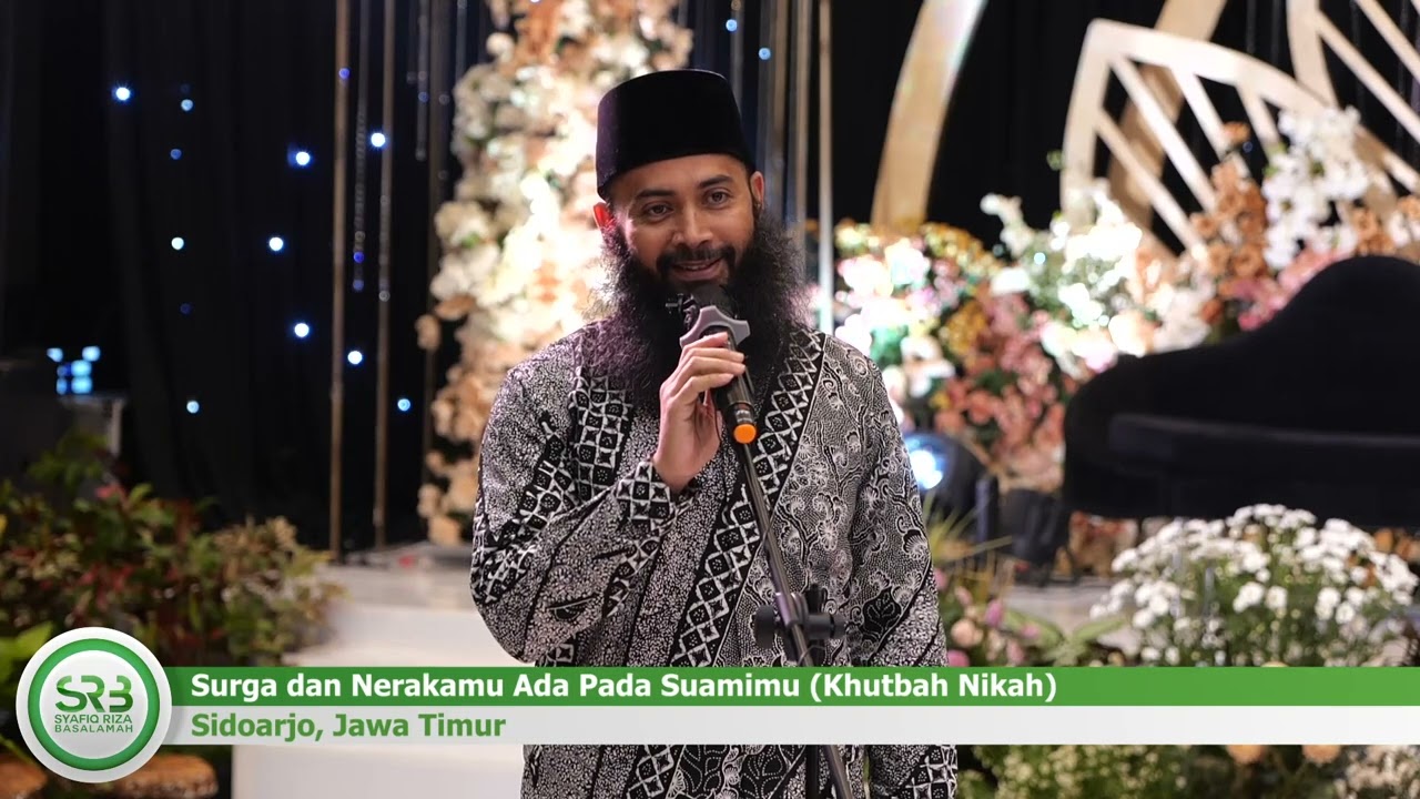 ⁣Khutbah Nikah Surga dan Nerakamu Ada Pada Suamimu - Ustadz Dr Syafiq Riza Basalamah MA