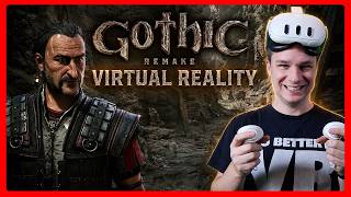 Forget native VR games! THIS is the future (Gothic Remake VR)
