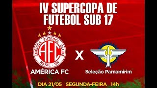 América 0x0 Parnamirim | Supercopa Natal Sub-17 | Jogo Completo