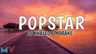 DJ Khaled ft. Drake - POPSTAR LYRICS  VIDEO 🎵 Music Vibe