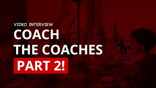 Information Coach the Coaches - Part 2 - Agile Leadership News