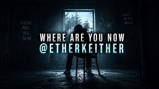 Ether Keither - Where Are You Now Official Music Video