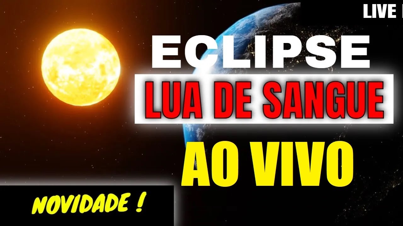 ECLIPSE LUNAR TOTAL - LUA DE SANGUE | LIVE AO VIVO #eclipse - YouTube