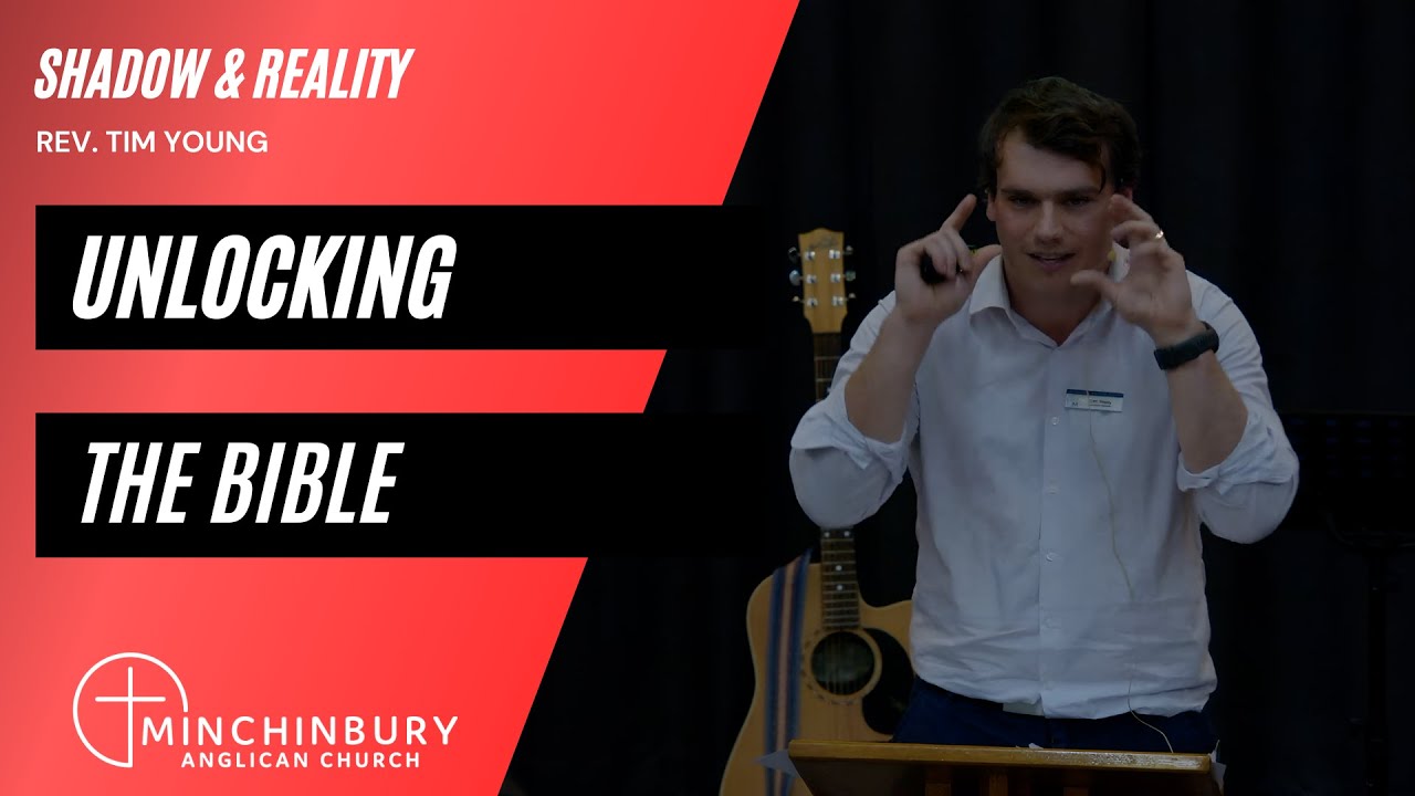 Unlocking the Bible - Shadow & Reality | Rev. Tim Young