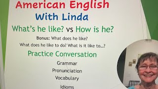 What is he like? or How is he? What’s the difference?