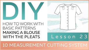 DIY: How to work with basic patterns.10 measurement cutting system. Making a blouse with the pleats.
