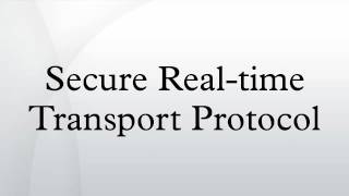 Secure Real-time Transport Protocol