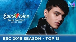 Eurovision 2018 Season - MY TOP 15 (so far) | (12/01/18)