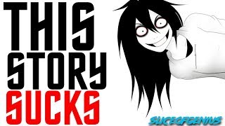 Why Jeff The Killer SUCKS!!!
