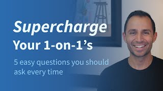 5 Questions to ask in EVERY One-on-One Meeting