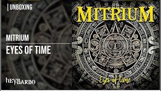Collection Unboxing | Mitrium - Eyes of Time