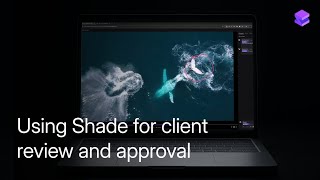 Shade Tutorial - Client Review and Approval in Shade