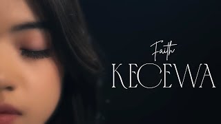 FAITH - KECEWA (OFFICIAL MUSIC VIDEO)