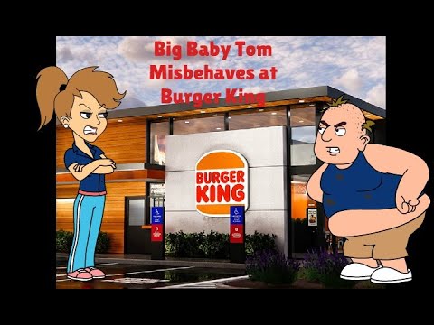 Big Baby Tom Misbehaves At Burger King 