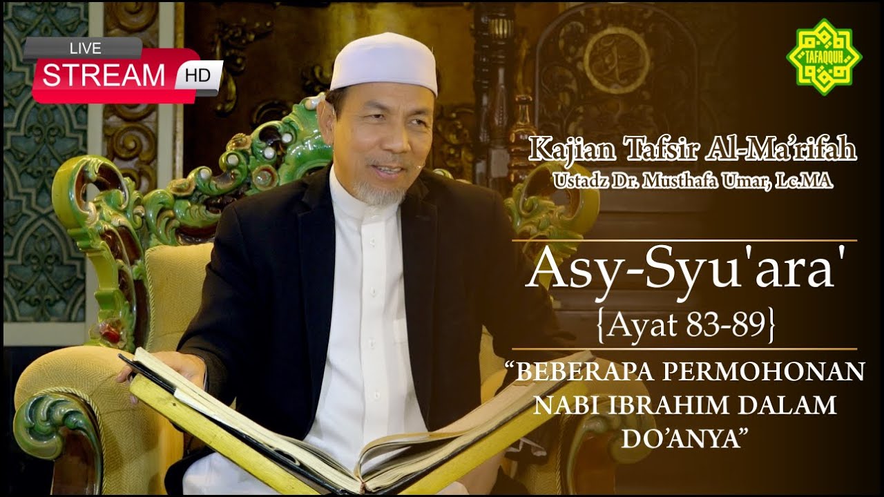 [LIVE] KAJIAN TAFSIR SURAT ASY-SYU'ARA AYAT  83-89 Ustadz Dr. KH. Musthafa Umar, Lc. MA (21/06/2023)