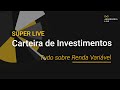 Super Live: Carteira de Investimentos | Dia 02: Renda Variável