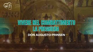 La preghiera: vivere nel combattimento - don Augusto Prinsen HD 720p