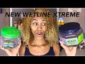 NEW Wetline Xtreme Gel?? | Level 10 Max Hold!