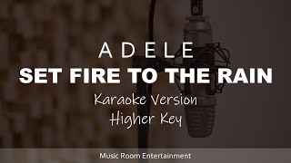 Adele - Set Fire to the Rain (Higher Key) Karaoke Version