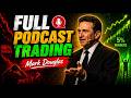LIVE PODCAST TRADING 2026 - Master Your Mind | Mark Douglas LIVE | LIVE Trading Psychology