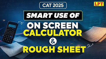 How to Use an On-Screen Calculator & Rough Sheet in CAT Exam? CAT 2025 Preparation