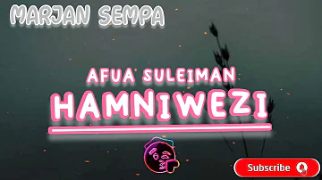 Afua Suleiman - HAMNIWEZI . Official Music Audio | MARJAN SEMPA