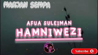 Afua Suleiman - HAMNIWEZI .  Music Audio | MARJAN SEMPA
