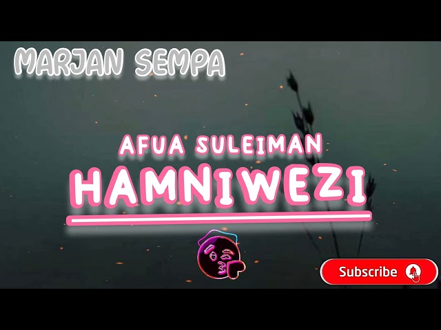 Afua Suleiman - HAMNIWEZI . Official Music Audio | MARJAN SEMPA class=