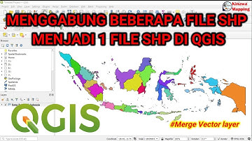 Cara Menggabung beberapa file Shp Menjadi 1 Shp di QGis || How to merge SHP files