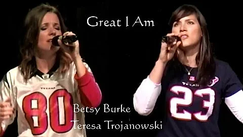 Great I Am - Betsy Burke and Teresa Trojanowski - ...