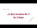 Bach Invention 3 for 2 Flutes | Hannah B Flute