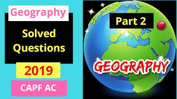 CAPF 2018 Solved Geography Questions  #CAPF #xoomclass #UPSC