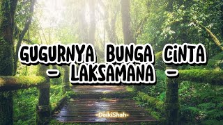 Laksamana - Gugurnya Bunga Cinta (Lirik Lagu)