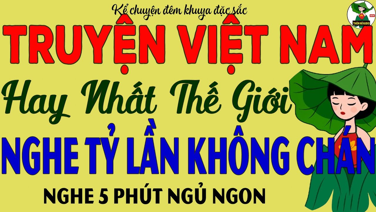 Kể Chuyện Tâm Sự Hay Nhất 2025 – Truyện Đời Thực Khiến Cả Đông Nam Á Xúc Động – Hay Nhất Từng Nghe